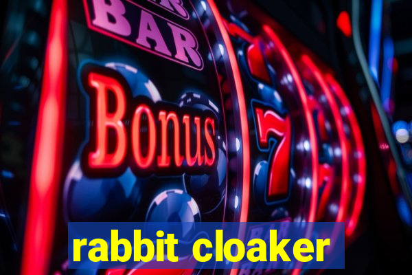 rabbit cloaker